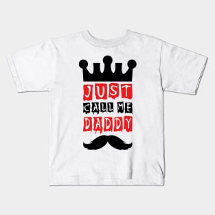 just call me daddy Kids T-Shirt